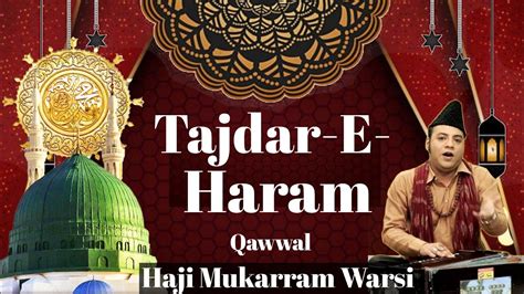 Tajdar E Haram Qawwali Song Ll Sufi Qawwali Ll Haji Mukarram Warsi Ll