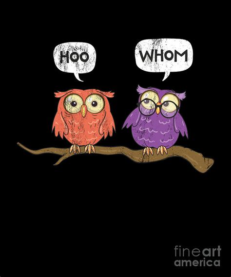 Hoo Who Whom Owl Grammar Drawing By Noirty Designs Fine Art America