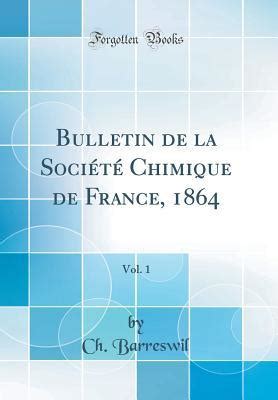 Bulletin de la Société Chimique de France 1864 Vol 1 by Charles