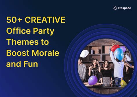 50+ CREATIVE Office Party Themes to Boost Morale and Fun