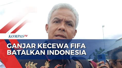 Ganjar Kecewa Fifa Batalkan Indonesia Jadi Tuan Rumah Piala Dunia U