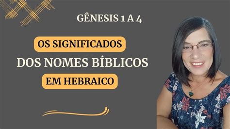 Significados dos Nomes Bíblicos em Hebraico - Gênesis 1 a 4 - YouTube