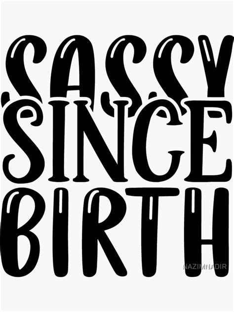 Sassy Since Birth Sticker