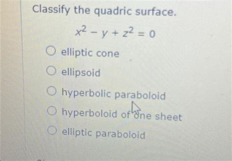 Solved Classify The Quadric Surface X² Y Z² 0 O