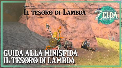 Il Tesoro Di Lambda Guida Alla Minisfida Zelda Tears Of The Kingdom