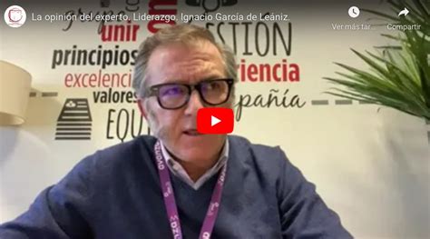 La OpiniÓn De Los Expertos Ignacio GarcÍa De LeÁniz Liderazgo