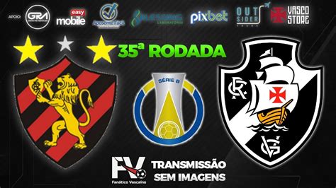 Sport X Vasco Rodada Campeonato Brasileiro S Rie B Ao Vivo