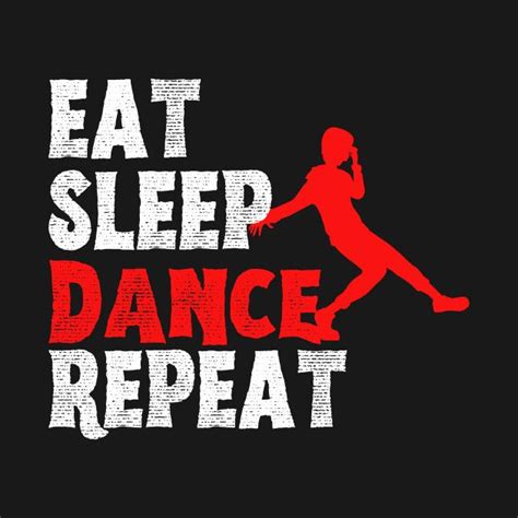 Eat Sleep Dance Repeat By Inspirational In Dance Positive