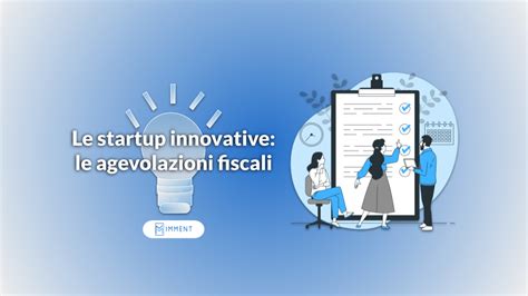 Le Startup Innovative Le Agevolazioni Fiscali