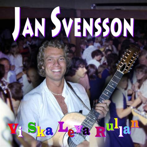 Vi Ska Leva Rullan Song And Lyrics By Jan Svensson Spotify