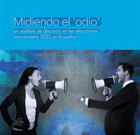 Alertas De Discurso De Odio En Campa As Electorales De Quito