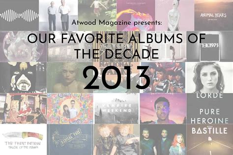 Our Favorite Albums of the Decade: 2013 - Atwood Magazine