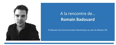 A La Rencontre De Romain Badouard Master Ing Nierie Ditoriale Et