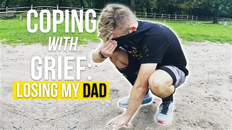 Coping With Grief Losing My Dad Youtube