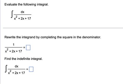 Solved Evaluate The Following Integral ∫x22x17dx Rewrite