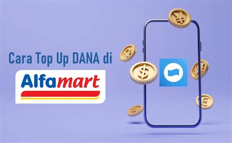 Cara Top Up DANA Di Alfamart Biaya Admin Dan Minimal Pengisian