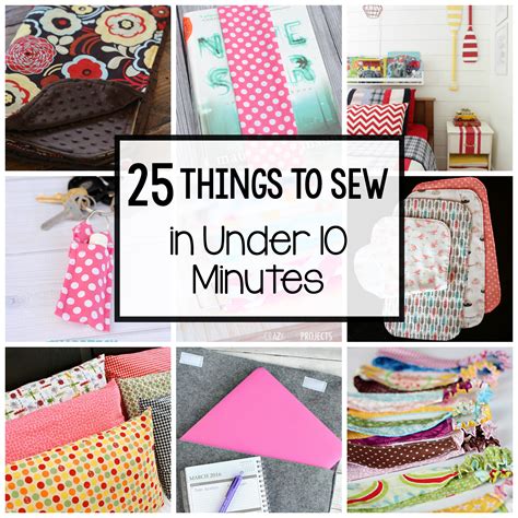 25 Things To Sew In Under 10 Minutes Simple Projects And Sewing Projects