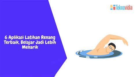 6 Aplikasi Latihan Renang Terbaik Belajar Jadi Lebih Menarik