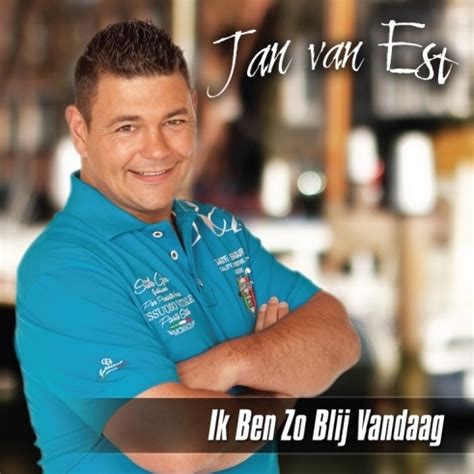 ik ben zo blij vandaag  jan van est single reviews ratings