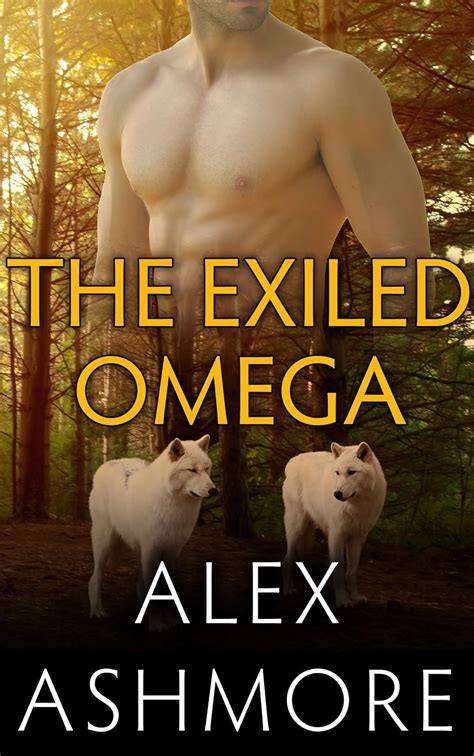 The Exiled Omega Gay Werewolf Shifter Mates An M M Alpha Omega Romance Kindle Edition By