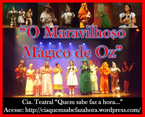 capa o maravilhoso mÃgico de oz Cia Teatral Quem sabe faz a hora