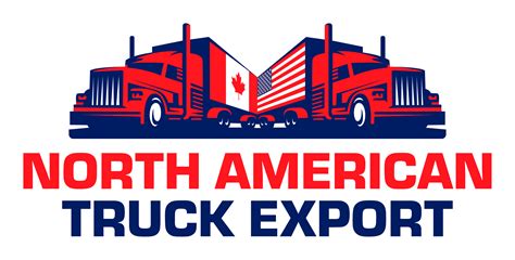 North American Truck Export Where Every Mile Matters
