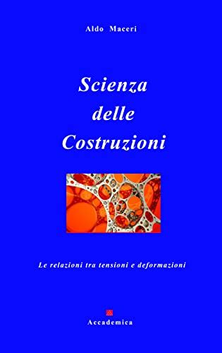 Le Relazioni Tra Tensioni E Deformazioni Scienza Delle Costruzioni Vol