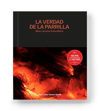 Libro La Verdad De La Parrilla De Juan Carlos Salazar Baselli Buscalibre