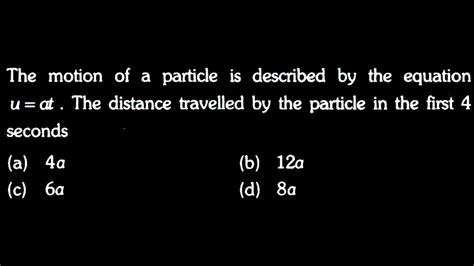 Km Dts 10 Q2 The Motion Of A Particle Is Described By The Equation U