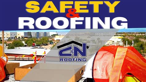 Roofing Can Be Dangerous In Arizona C N Roofing Takes Care Of Employees