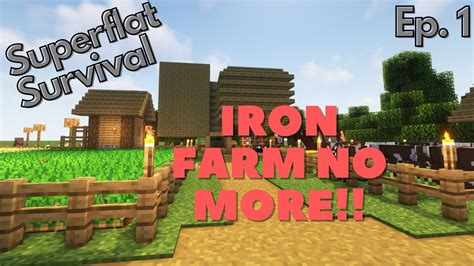 Iron Farm No More Minecraft Superflat Survival Ep 1 YouTube