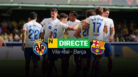 Villarreal Barcelona Hoy Directo Ltima Hora De La Jornada De