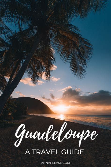 Guadeloupe Travel Guide: Gem of the French Caribbean - Anna Please