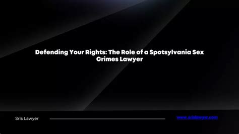 Ppt Defending Your Rights The Role Of A Spotsylvania Sex Crimes Lawyer Powerpoint Presentation