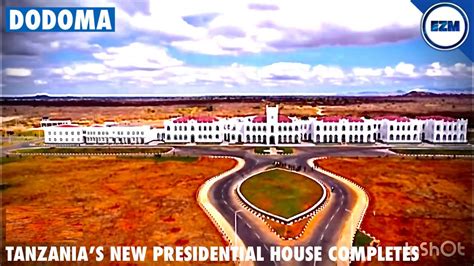 Tanzanias New Presidential House In Dodoma Completes By 100 Youtube