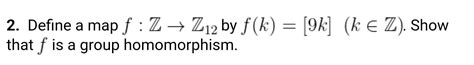 Solved 2 Define A Map F Z→z12 By F K [9k] K∈z Show That