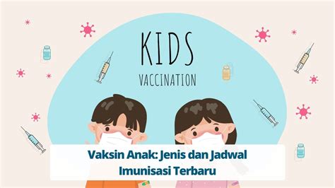 Vaksin Anak Jenis Dan Jadwal Imunisasi Terbaru