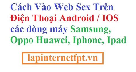 C Ch V O Web Sex Khi B Ch N Tr N I N Tho I Update