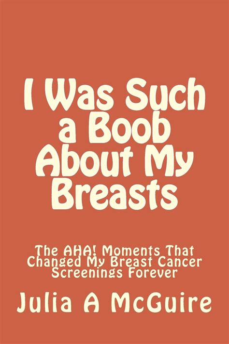 I Was Such A Boob About My Breasts The AHA Moments That Changed My Breast Cancer Screenings