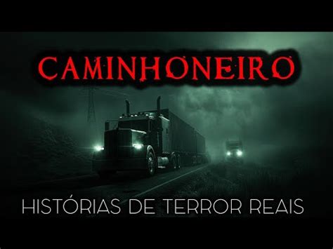 7 Histórias de Terror Reais de Caminhoneiros Histórias Reais YouTube