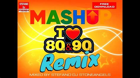 Remix And Mashup I Love Dance 8090 Free Download Mixed By Stefano Dj