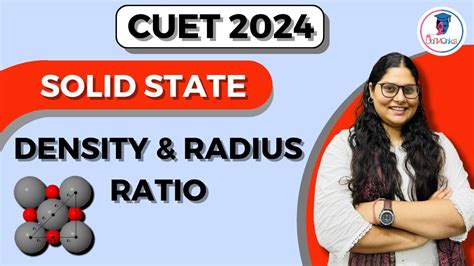 Cuet Chemistry Solid State Density And Radius Ratio Cuet