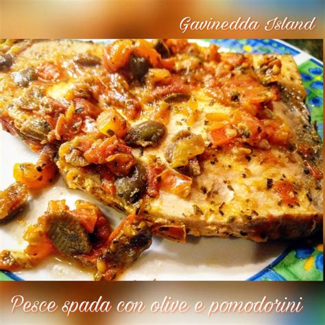 Pesce Spada Con Olive E Pomodorini Gavinedda Island