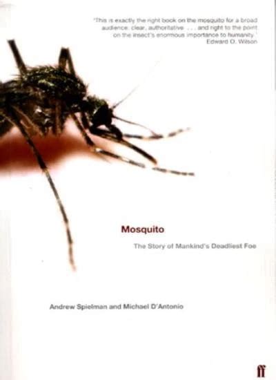 MOSQUITO: THE STORY of Man's Deadliest Foe By Michael D'Antonio EUR 10 ...
