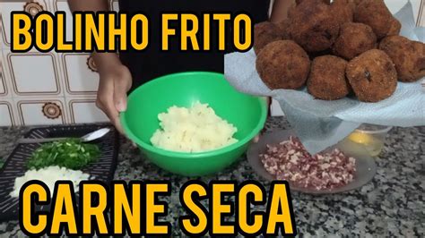 A Receita Mais Fácil E Completa De Bolinho Frito De Carne Seca Youtube