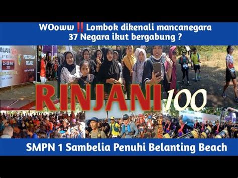 Pelepasan Pelari Rinjani100 2023 Nomor 75 Km SMPN 1 Sambelia Penuhi