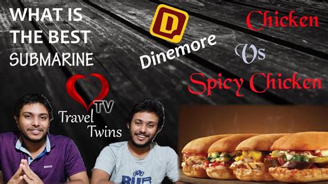 Dinemore Submarine Bun Chicken Vs D Spicy Chicken Galle Dinemore