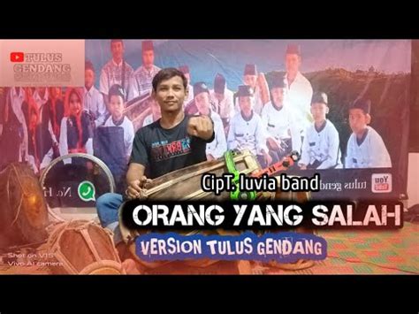 Viral Di Tiktok Orang Yang Salah Version Tulus Gendang Luvia Band