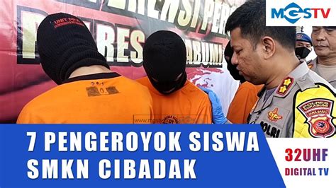 7 PELAJAR PENGEROYOKAN SISWA SMKN CIBADAK SUKABUMI YouTube