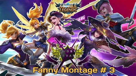 Fanny Ml Fanny Montage Mobile Legend Hero Fanny Highlights Part 3